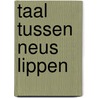 Taal tussen neus lippen door Jonker Bekman