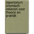 Repertorium chemisch rekenen voor theorie en praktijk