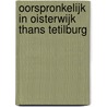 Oorspronkelijk in Oisterwijk thans teTilburg door J. Bader
