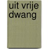 Uit vrije dwang by al-Ma'arri