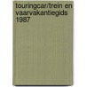 Touringcar/trein en vaarvakantiegids 1987 door Onbekend