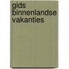 Gids binnenlandse vakanties door Onbekend