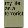My life as a terrorist door Onbekend