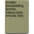 Richtlijn Behandeling Latente Tuberculose Infectie (LBTI)