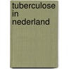 Tuberculose in Nederland by E. Slump