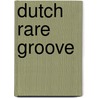 Dutch Rare Groove door Various Artists