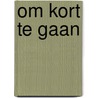 Om kort te gaan by M. Verhart