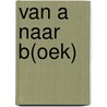 Van A naar B(oek) door A.E.M. Leenders