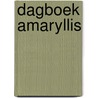 Dagboek Amaryllis by Y. Visser-van Rietschoten