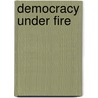 Democracy under fire door Janeke de Zeeuw