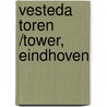 Vesteda Toren /Tower, Eindhoven by Unknown