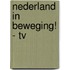 Nederland in Beweging! - tv