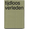 Tijdloos verleden by F. Weisz