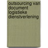 Outsourcing van document logistieke dienstverlening door Onbekend