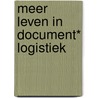 Meer leven in document* logistiek by Unknown