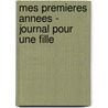 Mes premieres annees - journal pour une fille by A. Geddes