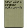 Added value of European works councils door J.J.M. Lamers
