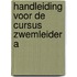 Handleiding voor de cursus zwemleider A