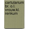 Cartularium br. o.l. vrouw.kl. renkum door Tersteeg
