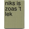 Niks is zoas 't lek by H. Dekker