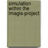 Simulation within the imagis-project