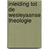 Inleiding tot de Wesleyaanse theologie