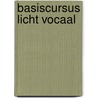 Basiscursus Licht Vocaal door Onbekend