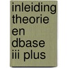 Inleiding theorie en dbase iii plus by Alwine de Jong