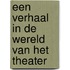 Een verhaal in de wereld van het theater