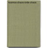 Kosmos-chaos-orde-chaos by E. Steylaerts