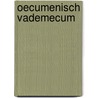 Oecumenisch vademecum door Onbekend