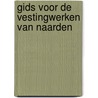 Gids voor de vestingwerken van Naarden door D. Kips