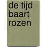 De tijd baart rozen door L.N.P.J. Delfgaauw