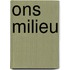 Ons milieu