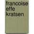 Francoise effe kratsen