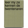 Leer my ze kennen de twentenaren by Dungen