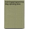 Trainingsprogramma dag opvang plus door H. Stoop