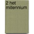 2 Het millennium