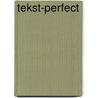 Tekst-Perfect by F. de Visser
