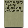 Spect imaging in young patients with schizophrenia door J. Lavalaye