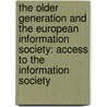 The older generation and the European information society: access to the information society door R. Gilligan