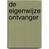 De eigenwijze ontvanger