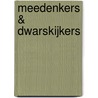 Meedenkers & Dwarskijkers door K. van den Berg