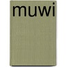 MUWI door R. van Houten