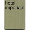 Hotel imperiaal door Jan Groot