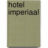 Hotel imperiaal by Jan Groot