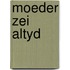Moeder zei altyd