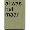 Al was het maar door A. Hoogeveen