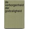 De verborgenheid der godzaligheid door J. Borstius
