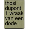 Thosi Dupont 1 wraak van een dode door C. van den Broek